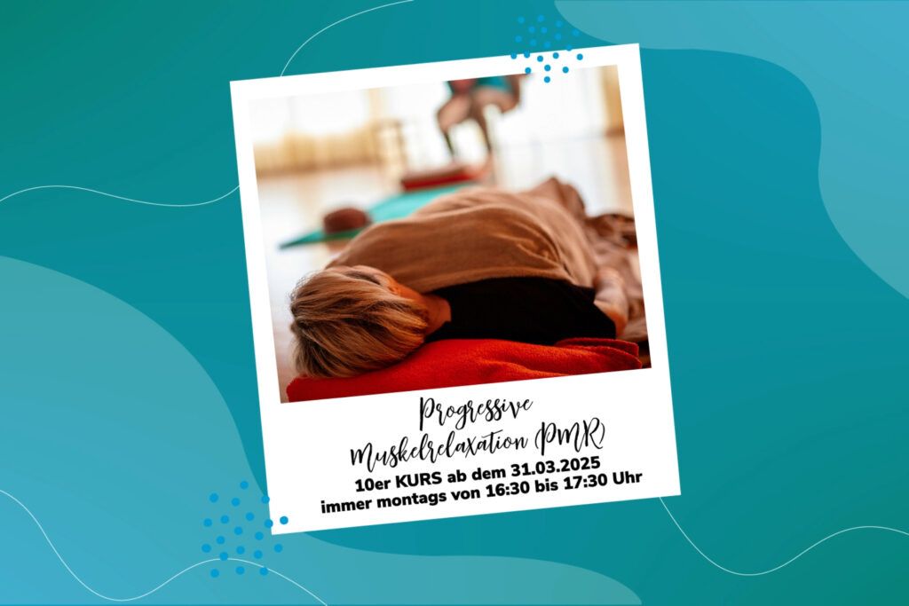Progressive Muskelrelaxation (PMR), 10er Kurs, immer montags 16:30-17:30 Uhr