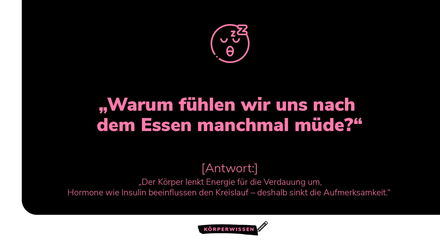 Grafik aus der Reihe Körperwissen mit der Frage: „Warum fühlen wir uns nach dem Essen manchmal müde?“ Antwort: Der Körper lenkt Energie für die Verdauung um, Hormone wie Insulin beeinflussen den Kreislauf – deshalb sinkt die Aufmerksamkeit.